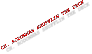 CH. RODONNAS SHUFFLIN THE DECK